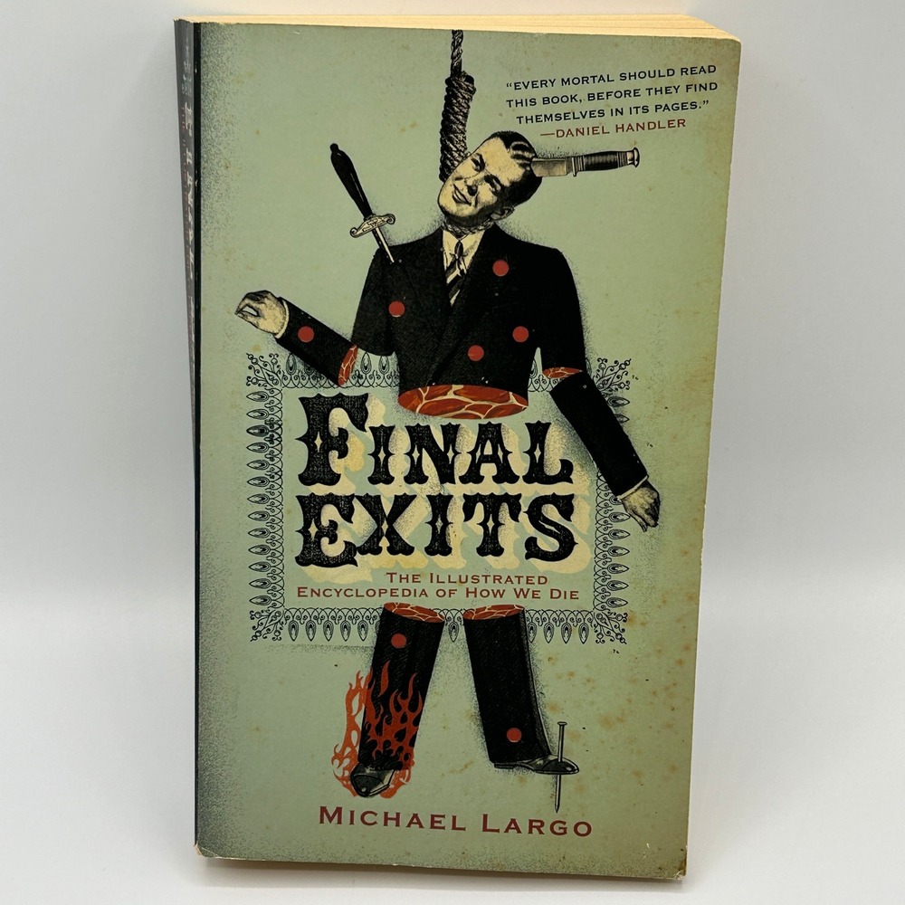 Final Exits The Illustrated Encyclopedia of How We Die Michael Largo‎ 2006 Book